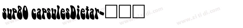 sup80 capsulesDietar字体转换